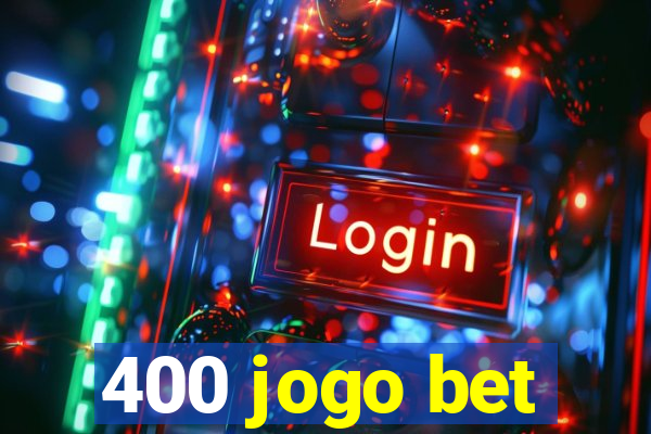 400 jogo bet